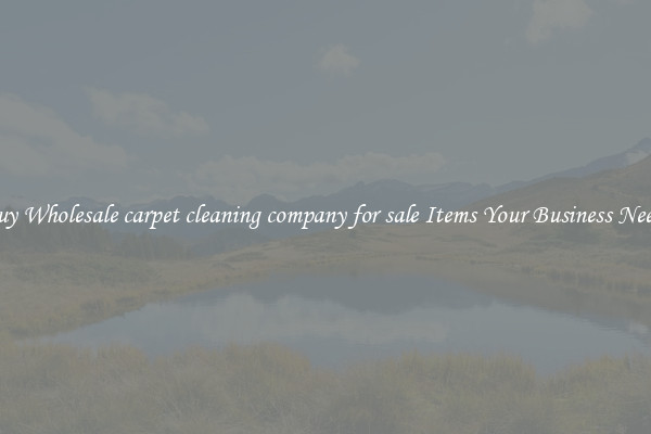 Buy Wholesale carpet cleaning company for sale Items Your Business Needs