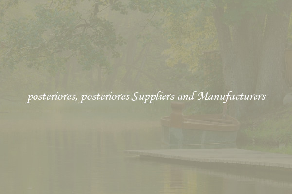 posteriores, posteriores Suppliers and Manufacturers