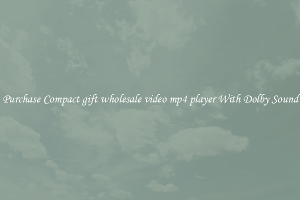 Purchase Compact gift wholesale video mp4 player With Dolby Sound