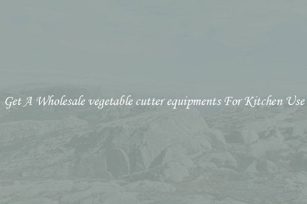Get A Wholesale vegetable cutter equipments For Kitchen Use