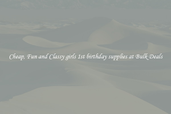 Cheap, Fun and Classy girls 1st birthday supplies at Bulk Deals