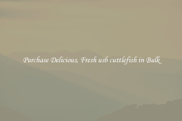 Purchase Delicious, Fresh usb cuttlefish in Bulk