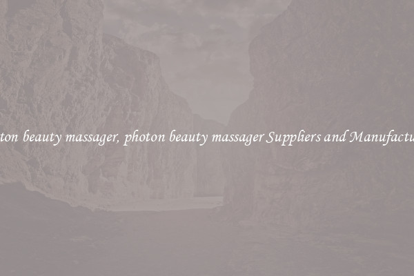 photon beauty massager, photon beauty massager Suppliers and Manufacturers