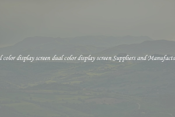 dual color display screen dual color display screen Suppliers and Manufacturers