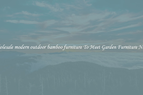 Wholesale modern outdoor bamboo furniture To Meet Garden Furniture Needs