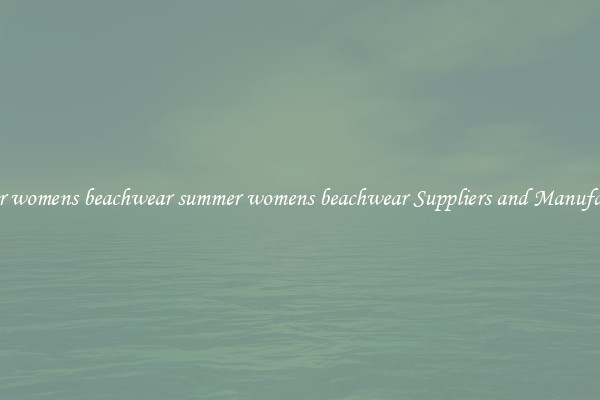 summer womens beachwear summer womens beachwear Suppliers and Manufacturers
