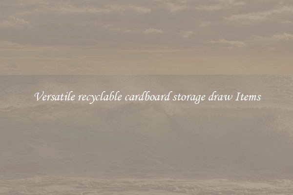 Versatile recyclable cardboard storage draw Items