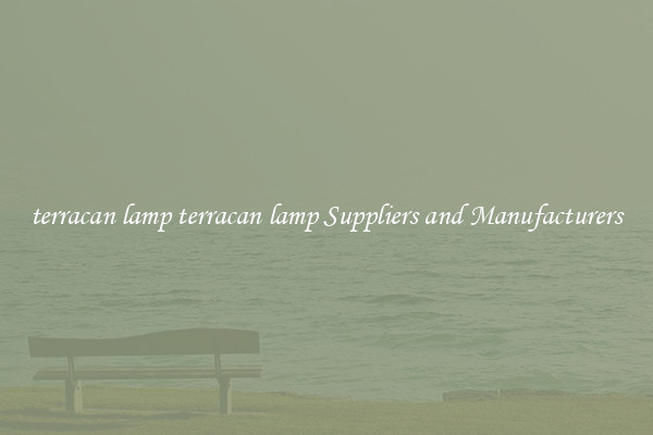 terracan lamp terracan lamp Suppliers and Manufacturers