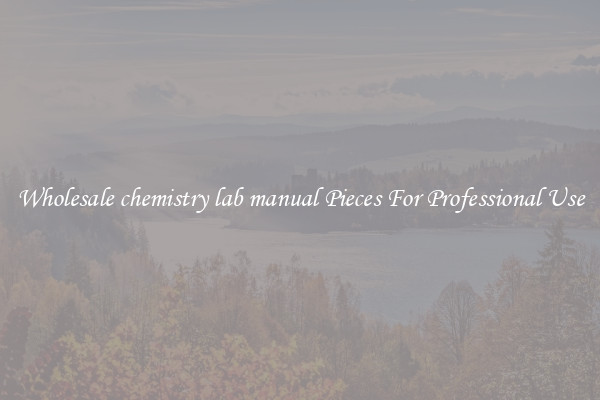 Wholesale chemistry lab manual Pieces For Professional Use