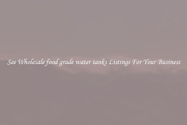 See Wholesale food grade water tanks Listings For Your Business