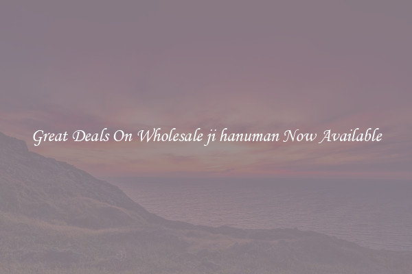 Great Deals On Wholesale ji hanuman Now Available