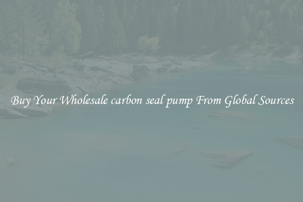 Buy Your Wholesale carbon seal pump From Global Sources