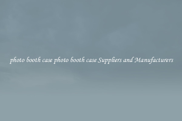 photo booth case photo booth case Suppliers and Manufacturers